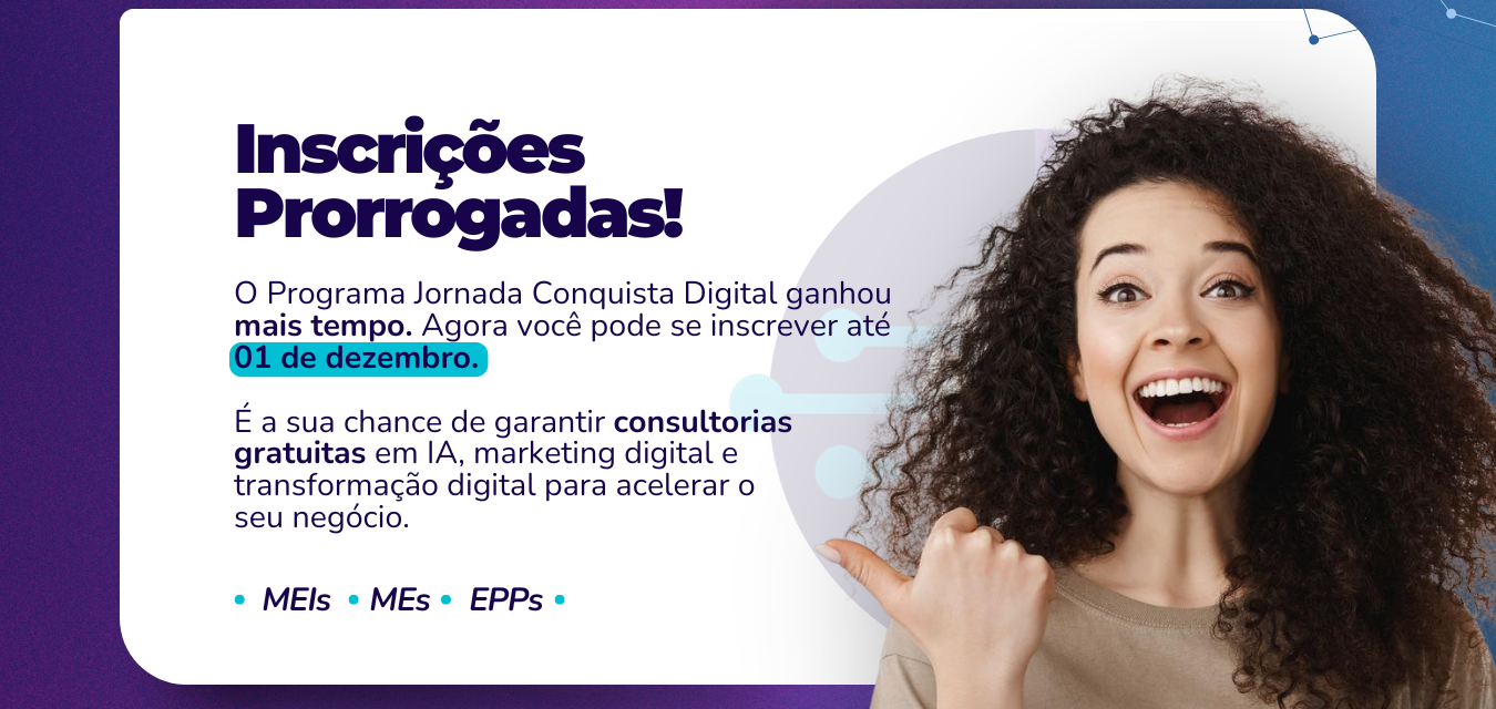 Inscrições prorrogadas para o Programa Jornada Conquista Digital: oportunidade para MEIs, MEs e EPPs de Vitória da Conquista avançarem na transformação digital