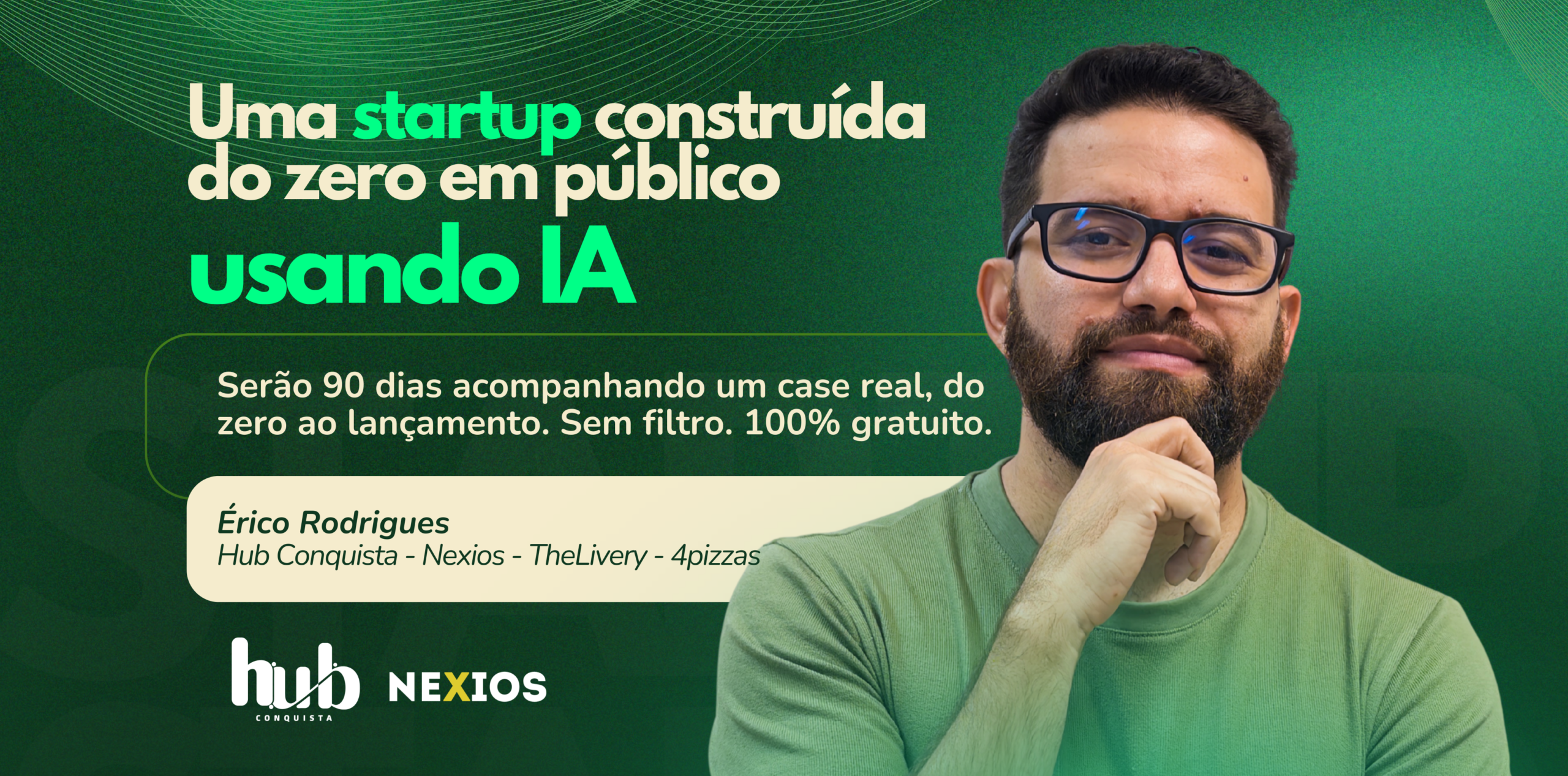 Presidente do Hub Conquista lança jornada pública gratuita de 90 dias para acompanhar a criação de uma startup do zero